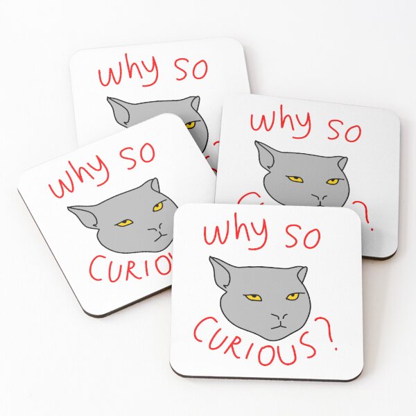 Item preview, why so curious cat designed and sold by Yeaha.