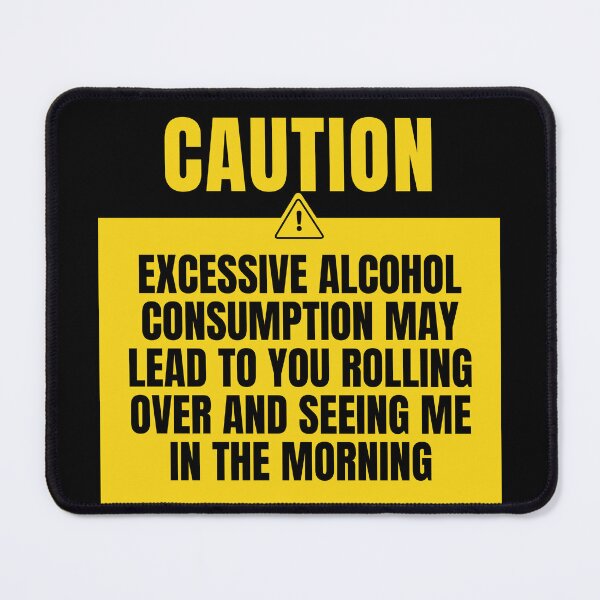 Item preview, Excessive alcohol consumption caution sign designed and sold by DesignsByDaddy.