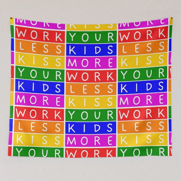Item preview, Work less. Kiss your kids more - Rainbow designed and sold by RainbowWordLand.