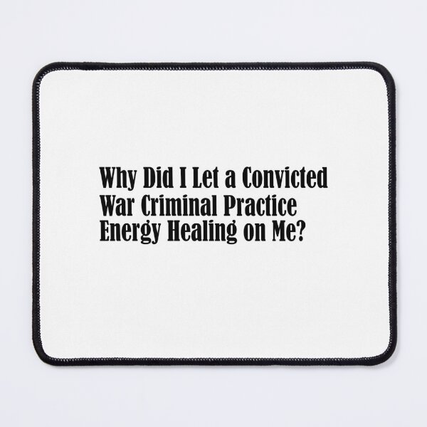 Item preview, Why did I let a convicted war criminal practice energy healing on me designed and sold by andygiangore.