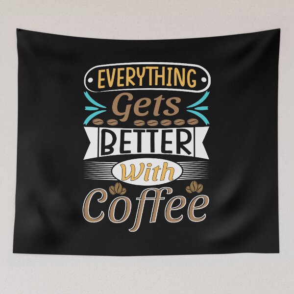 Item preview, everything gets better with coffee t-shirt design. designed and sold by MarvellTeeZone.