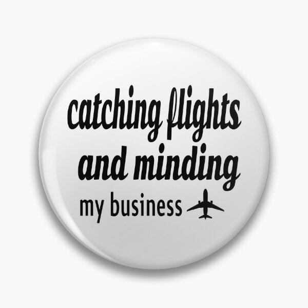 Item preview, Catching Flights And Minding My Business designed and sold by leicha.