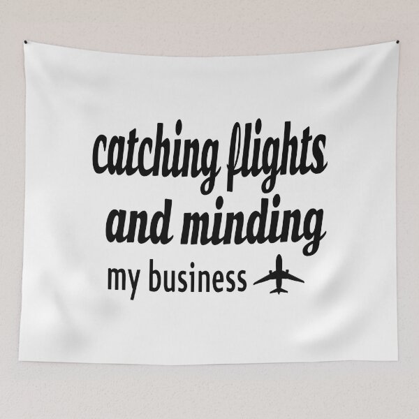 Item preview, Catching Flights And Minding My Business designed and sold by leicha.