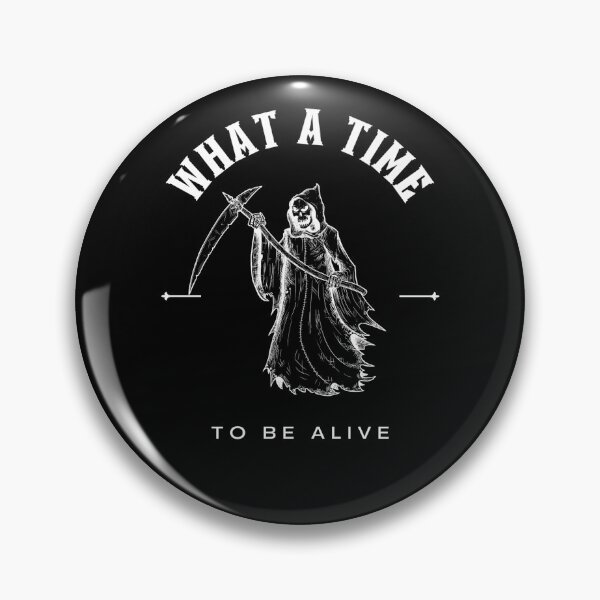 Item preview, what a time to be alive designed and sold by RiVeTILL.