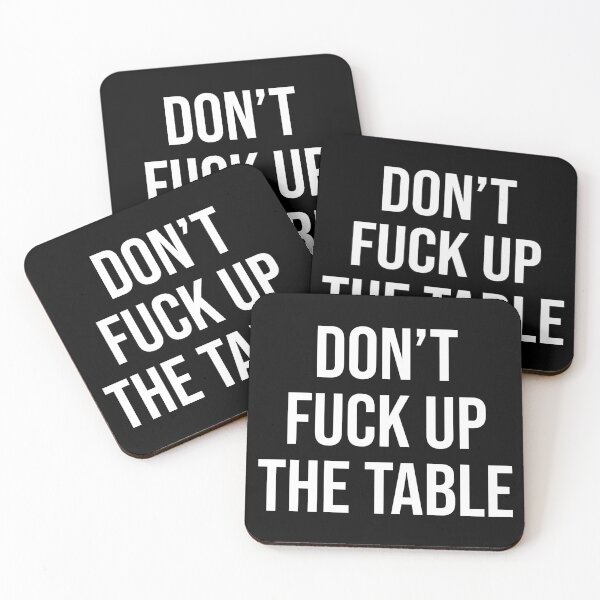 Item preview, Don't Fuck Up The Table Coasters Offensive designed and sold by Sour Soul.