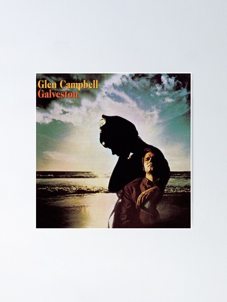 “Glen Campbell - Galveston (1969)” Poster for Sale by yatta-iru | Redbubble