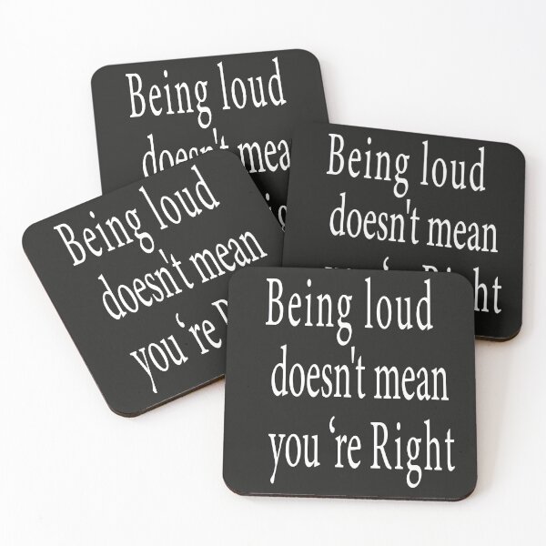 Item preview, Being loud does not mean you are Right . Classic t-shirts designed and sold by Ami Ne.