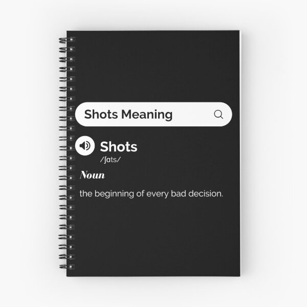 Item preview, Shots Meaning. The beginning of every bad decision - Funny Drinking Quotes designed and sold by antevasinart.