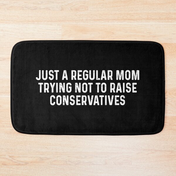 Item preview, Just a regular mom trying not to raise conservatives designed and sold by OttilieJacon.