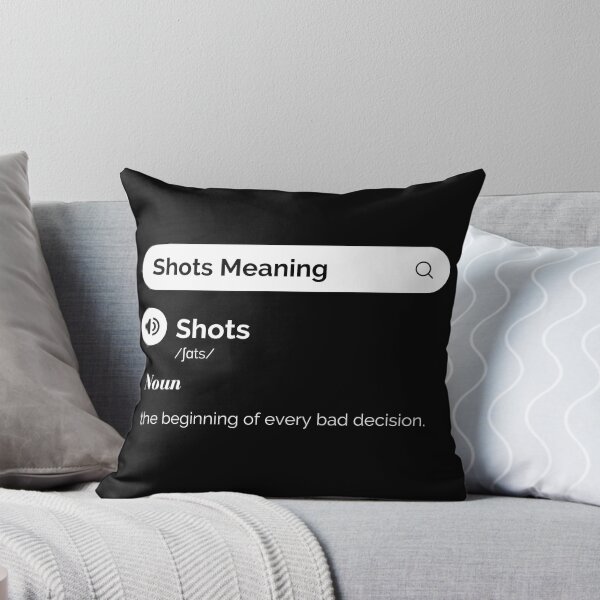 Item preview, Shots Meaning. The beginning of every bad decision - Funny Drinking Quotes designed and sold by antevasinart.