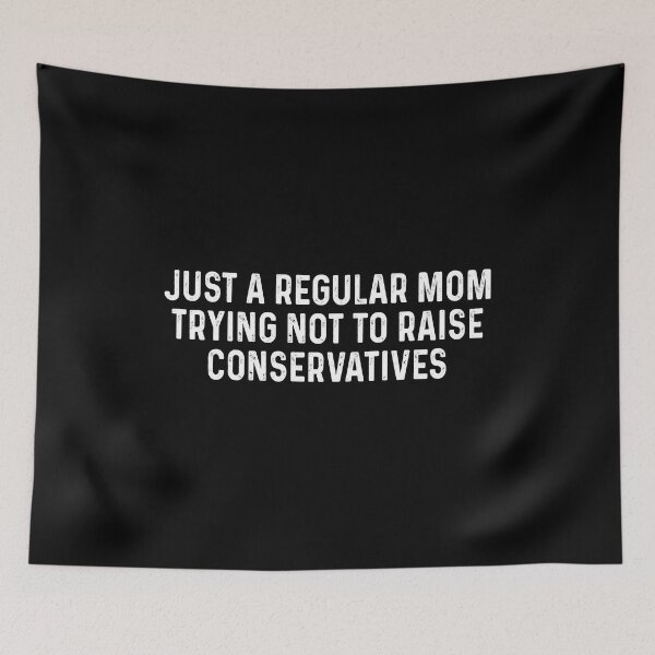 Item preview, Just a regular mom trying not to raise conservatives designed and sold by OttilieJacon.