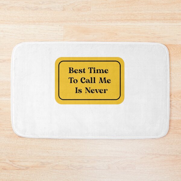 Item preview, Best Time To Call Is Never designed and sold by Yonik ★★★★★.