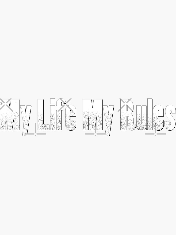 "My Life My Rules" Sticker for Sale by ShirtsCuteCamp Redbubble
