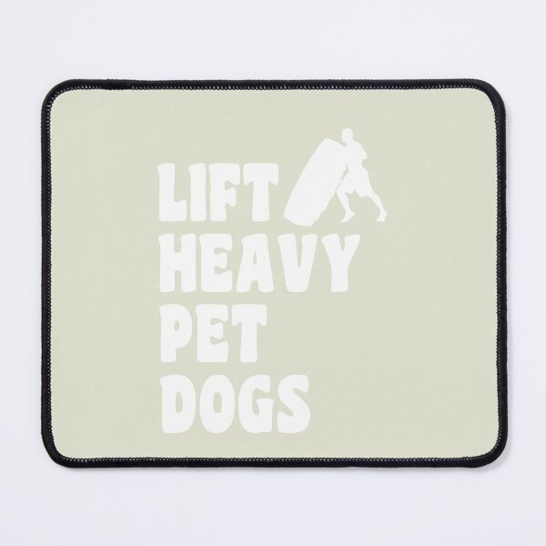 Item preview, Lift Heavy Pet Dog funny dog sayings for dog owners designed and sold by randomdogshirt.