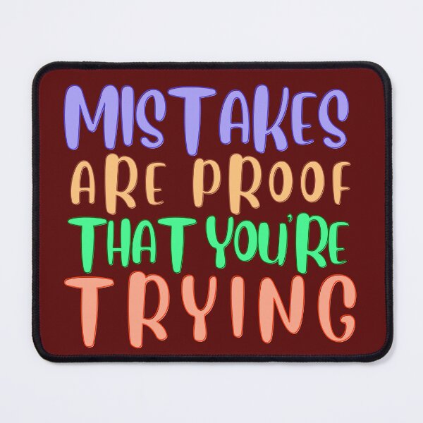 Item preview, Mistakes Are Proof Youre Trying designed and sold by PVDee.