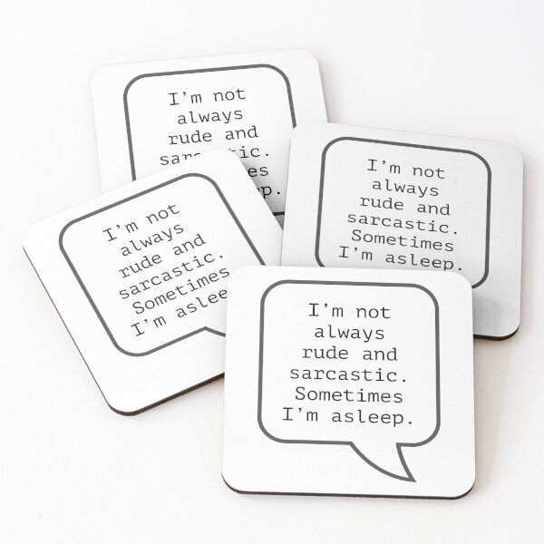 Item preview, Funny Sarcastic Quotes - I’m not always rude and sarcastic. Sometimes I'm asleep. designed and sold by E-YO.