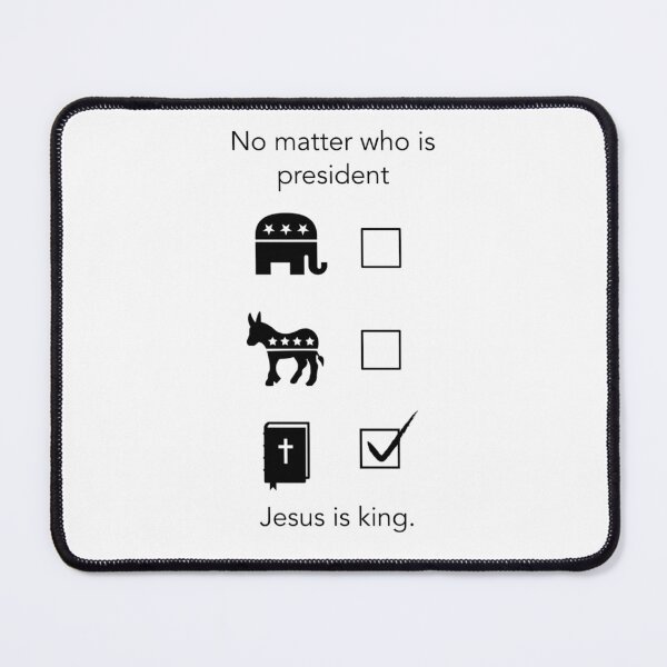 Item preview, No Matter Who Is President Jesus Is King | Christian Faith | Election Vote designed and sold by NobleForte.