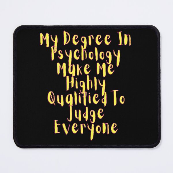 Item preview, My Degree In Psychology Make Me Highly Qualified To Judge Everyone  unisex Sticker. designed and sold by Sloyar.