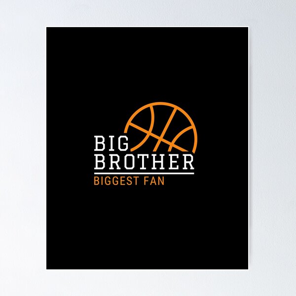 Big Brother Biggest Fan Basketball, Basketball Brother, Basketball Bro,  Cheer Basketball Family Poster for Sale by singRsong