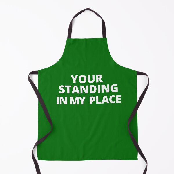 Item preview, Your standing in my place. designed and sold by tabykid.