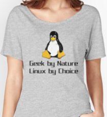 Geek By Nature Linux By Choice Nerd T-Shirt Gift Women's Relaxed Fit T-Shirt