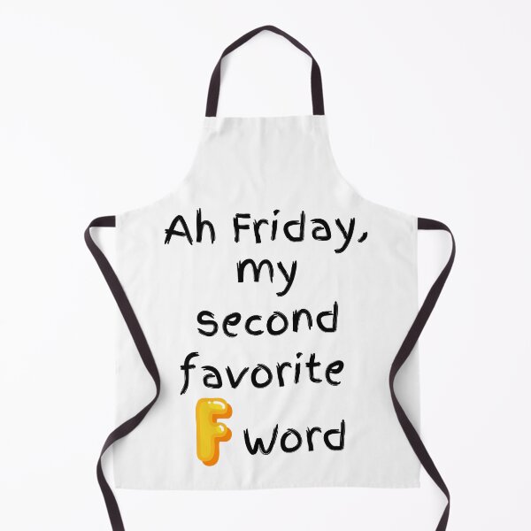 Item preview, Ah Friday, my second favorite F word. designed and sold by MikeMargolisArt.