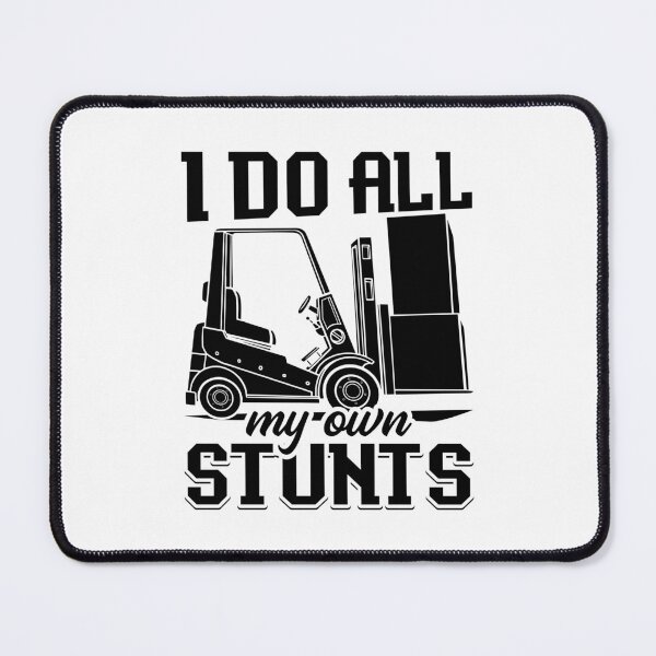 Item preview, I Do All My Own Stunts Forklift Operator Driver designed and sold by tshirtconcepts.