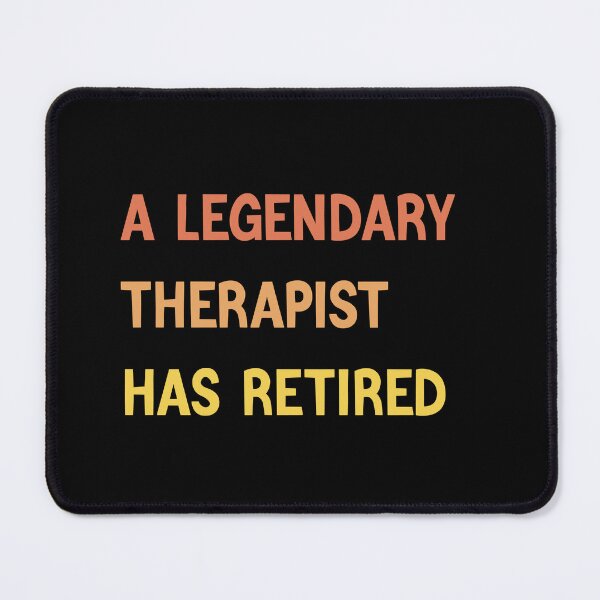 Item preview,  A Legendary Therapist Has Retired designed and sold by medbdj.