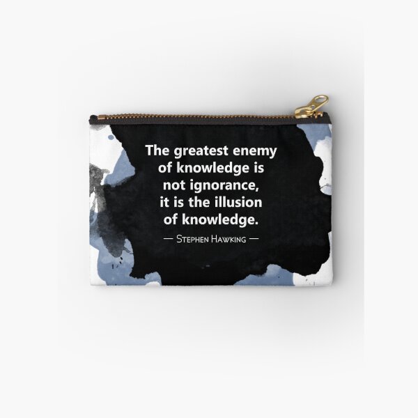 Item preview, Greatest Enemy of Knowledge (Stephen Hawking) designed and sold by ThisOnAShirt.