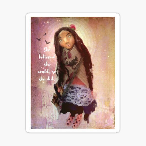 "Wisdom Keeper Series 1: She Believed She Could" Sticker