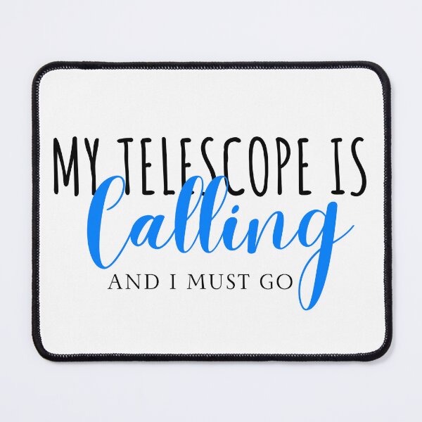 Item preview, My Telescope is calling and I must go designed and sold by Oreo2020 Creations.