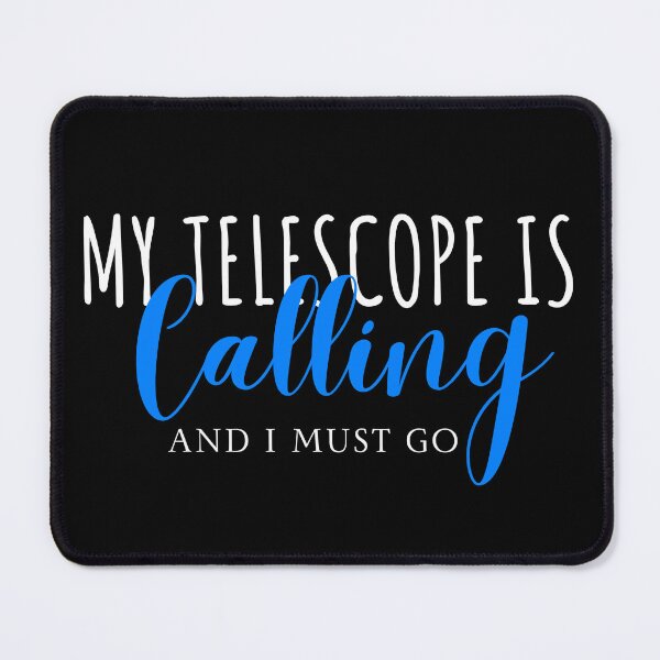 Item preview, My Telescope is calling and I must go designed and sold by Oreo2020 Creations.