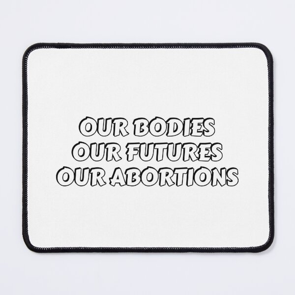 Item preview, Our Bodies Our Futures Our Abortions designed and sold by Inspirationmotivation.