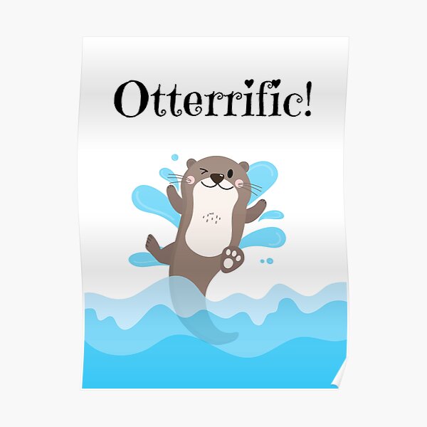 "Otterrific! Cute Otter Design" Poster for Sale by Threadcraftian