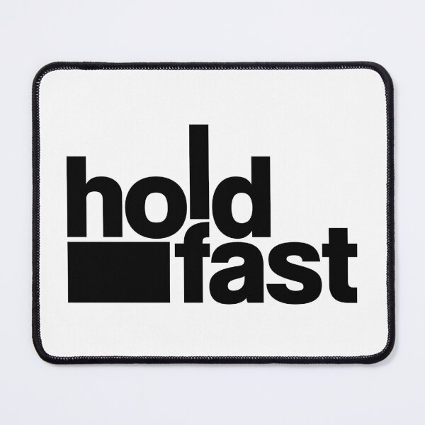 Item preview, Hold Fast [Black Text] designed and sold by bobert-drake.
