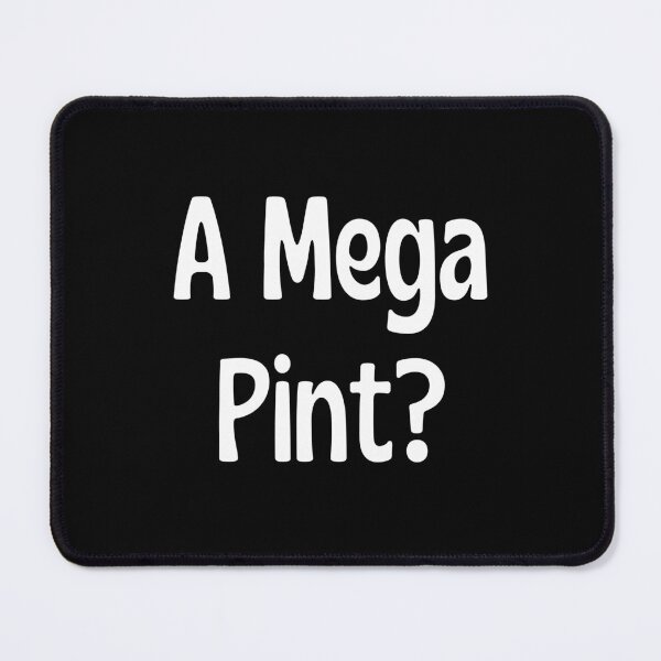 Item preview, A Mega Pint? designed and sold by two7designs.