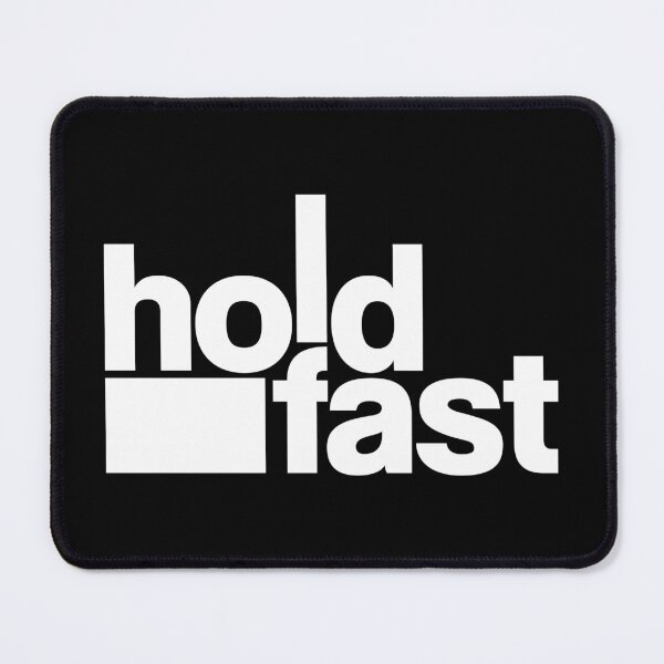 Item preview, Hold Fast [White Text] designed and sold by bobert-drake.