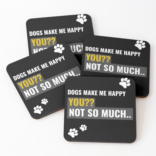Item preview, Dogs make me happy. YOU?? Not so much.. designed and sold by Rodayna Elnaggar.