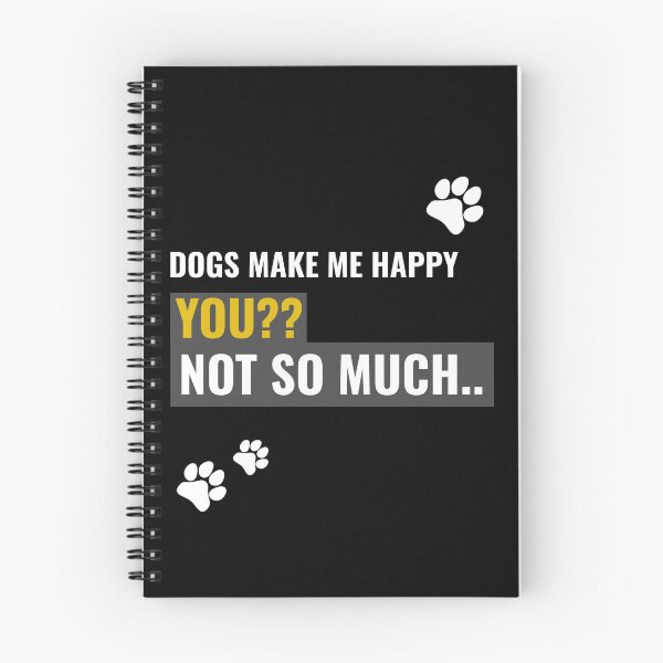 Item preview, Dogs make me happy. YOU?? Not so much.. designed and sold by Rodayna Elnaggar.