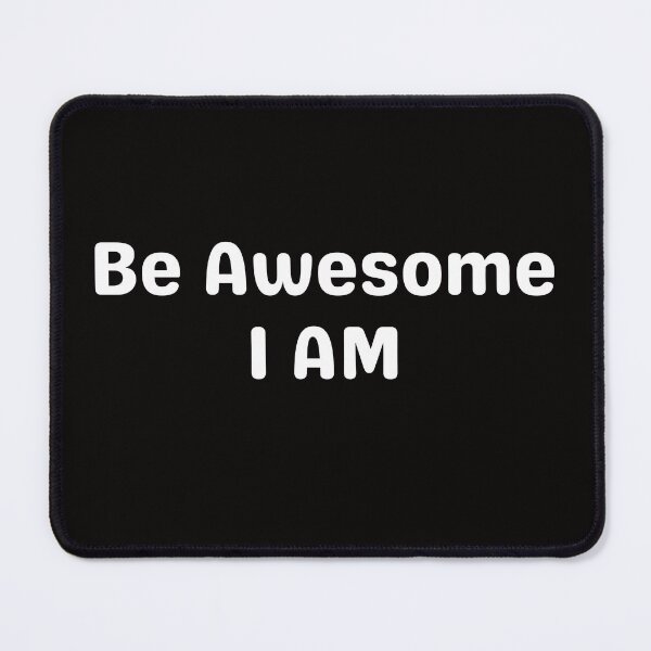 Item preview, Be awesome I am. designed and sold by tabykid.
