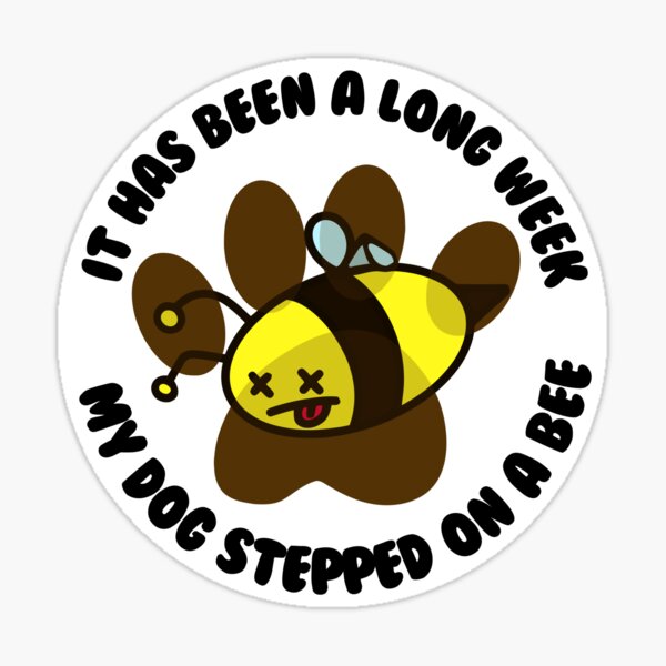 My dog stepped on a bee amber heard  Sticker for Sale by Tvdesignx