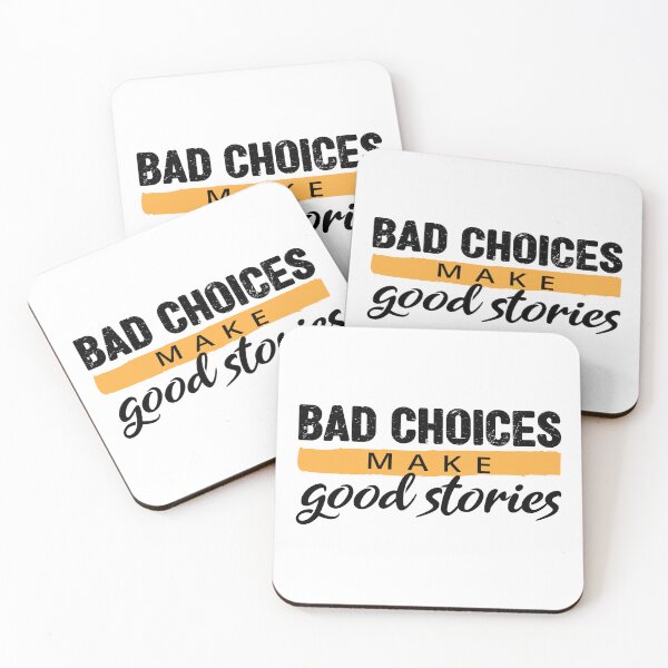 Item preview, Bad Choices make good stories - Bad decisions make good stories inspirational quotes about life designed and sold by Alice-Elgawi.