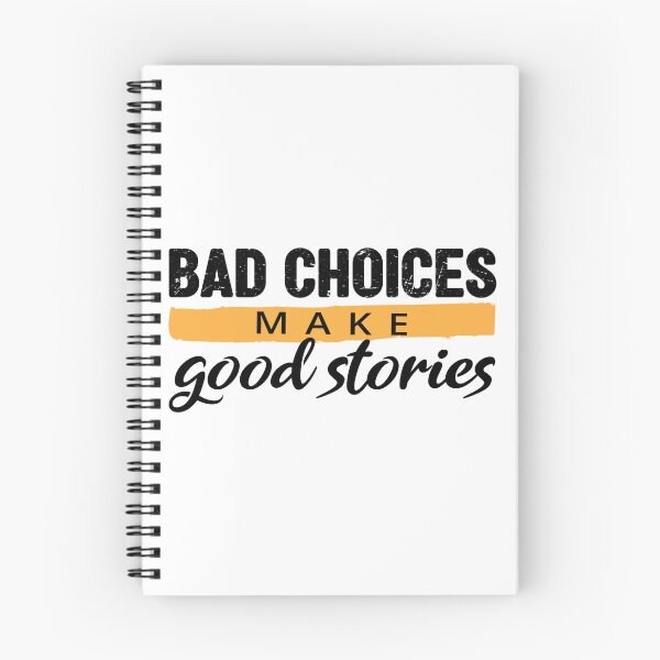 Item preview, Bad Choices make good stories - Bad decisions make good stories inspirational quotes about life designed and sold by Alice-Elgawi.