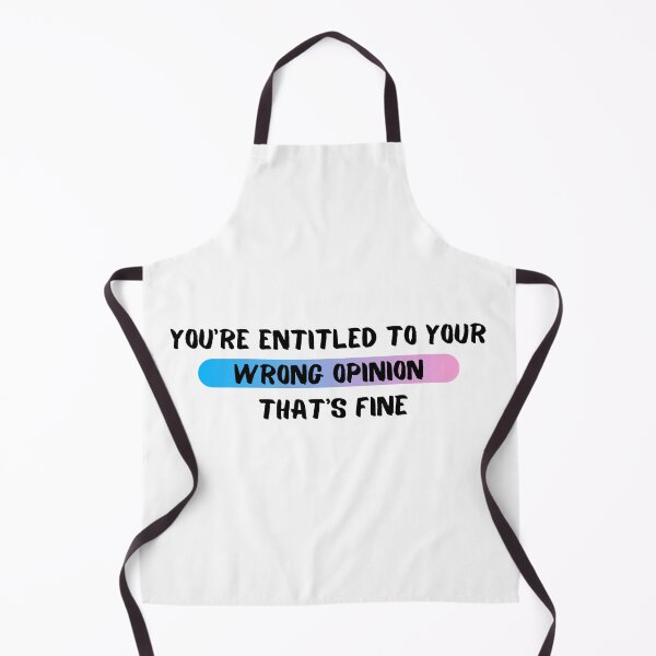 Item preview, You're Entitled To Your Wrong Opinion, That's Fine designed and sold by SheryfaEl.