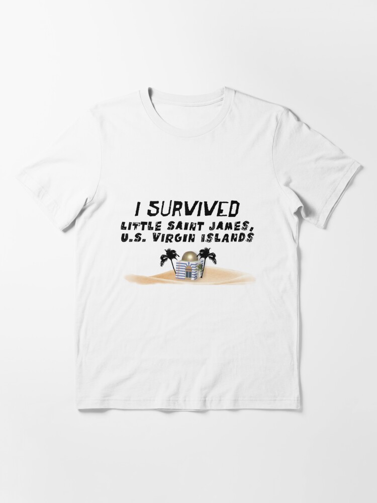 I Survived Little Saint James U.S. Virgin Islands Essential T Shirt