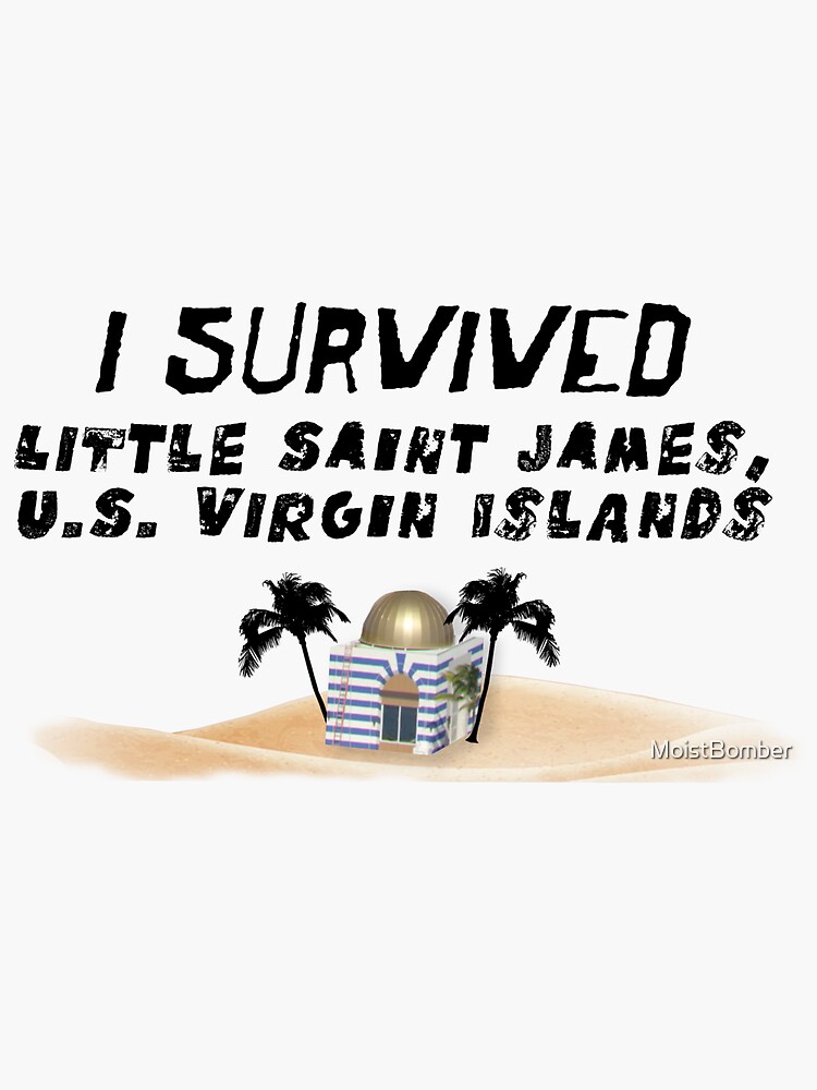 "I Survived Little Saint James, U.S. Virgin Islands" Sticker for Sale