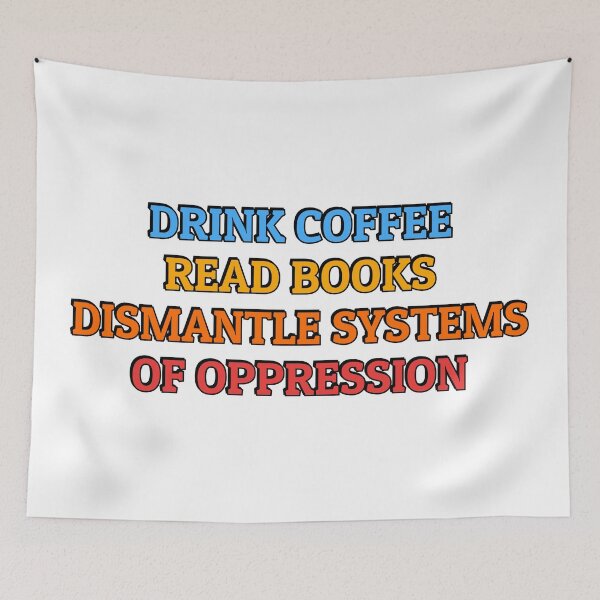 Item preview,  Drink Coffee Read Books Dismantle Systems Of Oppression designed and sold by Inspirationmotivation.
