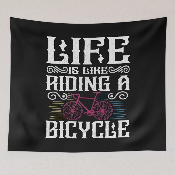 Item preview, Life is like riding a bicycle - Funny Quote designed and sold by VichallanStudio.