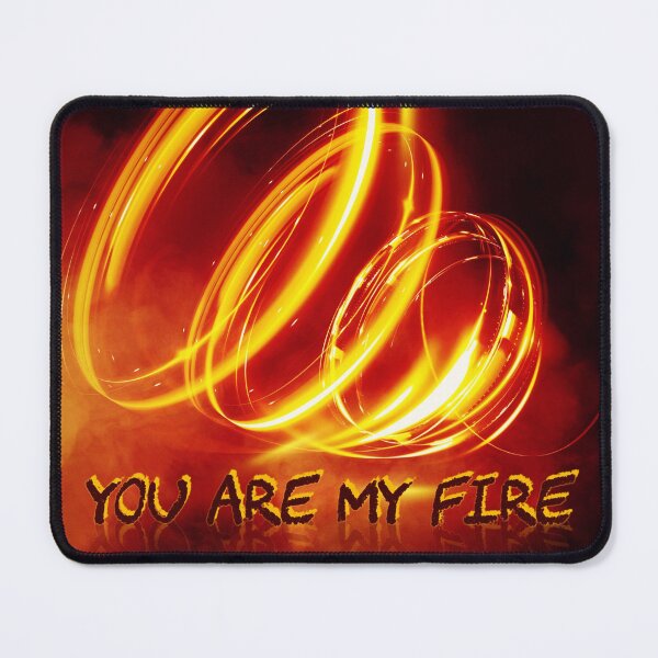Item preview, YOU are MY fire designed and sold by Begoll Art.
