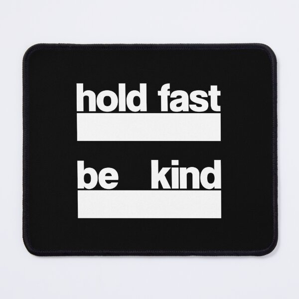 Item preview, Hold Fast, Be Kind [White Text] designed and sold by bobert-drake.